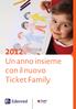 2012 Un anno insieme con il nuovo Ticket Family