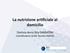 La nutrizione artificiale al domicilio. Dietista Anna Rita SABBATINI Coordinatore Unità Tecnica Dietisti