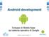 Android development. Sviluppo di Mobile Apps sul sistema operativo di Google