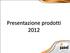 Presentazione prodotti 2012