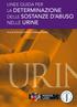 LINEE GUIDA PER LA DETERMINAZIONE DELLE SOSTANZE D ABUSO NELLE URINE. A cura di Simona Pichini e Roberta Pacifici