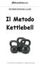 Kettlebell Workshop I Livello. Il Metodo Kettlebell. Tutti i diritti riservati StudioMiletto.com Diffidate dalle imitazioni