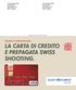 LA CARTA DI CREDITO E PREPAGATA SWISS SHOOTING.