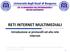 RETI INTERNET MULTIMEDIALI