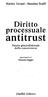 Marina Tavassi - Massimo Scuffi. Diritto processuale. antitrust. Tutela giurisdizionale della concorrenza. presentazione di Antonio Saggio