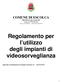Regolamento per l utilizzo degli impianti di videosorveglianza