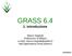 GRASS 6.4 1. introduzione. Marco Negretti Politecnico di Milano e-mail: marco.negretti@polimi.it http://geomatica.como.polimi.it