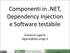 Componenti in.net, Dependency Injection e Software testabile. Giovanni Lagorio lagorio@disi.unige.it