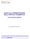 GUIDA ALLA PRESENTAZIONE DELLA PRATICA TELEMATICA