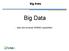 Big Data. Big Data. data that exceeds RDBMS capabilities