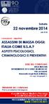 22 novembre 2014 ASSASSINI DI MASSA OGGI: ITALIA COME U.S.A.? ASPETTI PSICOLOGICI, CRIMINOLOGICI E PREVENTIVI. Sabato