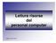 Lettura risorse del personal computer. Leggere le risorse del pc 1