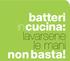 batteri in cucina: lavarsene le mani non basta!