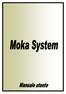 Il prodotto Moka System è stato progettato secondo le direttive europee: