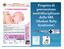 Progettodi prevenzione multidisciplinare. (Shaken Baby Syndrome) SIMEUP-FVG. Pordenone