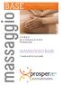 massaggio BASE MASSAGGIO BASE C O R S O D I F O R M A Z I O N E Professionale 1 week end (16 ore totali)