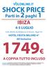 SHOCK PRICE IBIZA 4-5 LUGLIO. Volo diretto da Malpensa & Verona - 8gg/7nt. HOTEL FIESTA MILORD 4* All Inclusive A COPPIA TUTTO INCLUSO