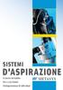 SISTEMI. D'ASPIRAZIONE A secco/ad umido Da 1 a 15 riuniti Sottopressione di 180 mbar