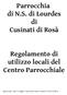 Parrocchia di N.S. di Lourdes di Cusinati di Rosà. Regolamento di utilizzo locali del Centro Parrocchiale