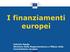I finanziamenti europei. Fabrizio Spada Direttore della Rappresentanza a Milano della Commissione europea