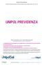 Unipol Previdenza. Fondo Pensione Aperto iscritto all Albo tenuto dalla Covip con il n. 30 UNIPOL PREVIDENZA