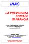 INAS LA PREVIDENZA SOCIALE IN FRANCIA. a cura di Graziano DEL TREPPO Coordinatore INAS Francia Consulente EURES
