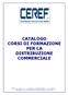 CEREF Soc. Coop. a r.l. Viale Monza, 12 20127 Milano www.ceref.net - Catalogo corsi di Formazione per la Distribuzione Commerciale -