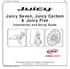 Juicy Seven, Juicy Carbon & Juicy Five