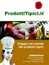 ProdottiTipici.it. il portale più gustoso che c è. Viaggio nel mondo dei prodotti tipici news, eventi e curiosità a portata di click.