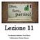 Lezione 11. Coordinatrice didattica: Paola Baccin. Collaborazione: Sandra Gazzoni