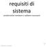 requisiti di sistema caratteristiche hardware e software necessarie REQUISITI DI SISTEMA