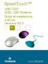 SpeedTouch. USB/330 ADSL USB Modems Guida all installazione eall uso Versione R3.0 300 SERIES