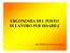 ERGONOMIA DEL POSTO DI LAVORO PER DISABILI. RELATORE: Prof. Pierlorenzi Giordano
