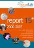 report 15* 2000-2015 Idee, progetti, storie, persone, per trasformare le sfide della Sostenibilità in innovazione ambientale, sociale e competitività.
