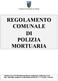 Comune di Castellina in Chianti REGOLAMENTO COMUNALE DI POLIZIA MORTUARIA