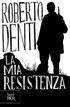 Roberto Denti. La mia resistenza. con la postfazione di Antonio Faeti