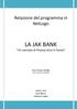 LA JAK BANK. Relazione del programma in NetLogo. Un esempio di finanza etica in Svezia. Prof. Pietro TERNA Anno Accademico 2009/2010