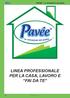 PAVÉE - Le sensazioni del pulito LINEA PROFESSIONALE PER LA CASA, LAVORO E FAI DA TE. www.bauchem.it