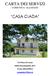 CARTA DEI SERVIZI COMUNITA ALLOGGIO CASA GIADA. Via Piana di Lanna 82026 Pontelandolfo (BN) Tel.fax 0824.859012 coopgiada@libero.