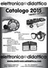 Catalogo 2015. elettronica didattica. elettronica didattica. www.elettronicadidattica.com VENDITA ON-LINE OTTICA. ACCESSORI Lampade Wood MECCANICA