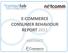 E-COMMERCE CONSUMER BEHAVIOUR REPORT 2011 ABSTRACT