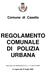 Comune di Casella REGOLAMENTO COMUNALE DI POLIZIA URBANA. Approvato con deliberazione G.C. n. 11 del 24.5.2005