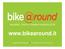 www.bikearound.it bike@round by Alterego srl @ via F. Chiaves 1/B 10015 Ivrea (TO)