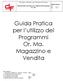 Guida Pratica per l utilizzo del Programmi Or. Ma. Magazzino e Vendita