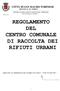 REGOLAMENTO DEL CENTRO COMUNALE DI RACCOLTA DEI RIFIUTI URBANI