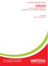 SPAZIO. La dimensione del comfort. Gamma di caldaie da esterno a Condensazione e a combustione Tradizionale. Istantanee con accumulo remoto