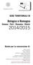 2014/2015. Bologna e Romagna SEDE TERRITORIALE DI. Cesena - Forlì - Ravenna - Rimini. Bando per la concessione di: