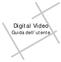 Digital Video. Guida dell utente