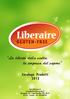 Catalogo Prodotti 2015 www.liberaire.it senzaglutine@bioorganic.it Bioorganic Srl - Largo Rosolino Pilo, 39/A 95128 - Catania - Tel.