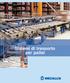 Questi sistemi di trasporto rappresentano una combinazione ottimale tra l'efficienza dei trasloelevatori e il processo di entrata, uscita e